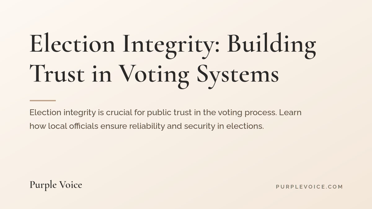 Election Integrity: Building Trust in Voting Systems